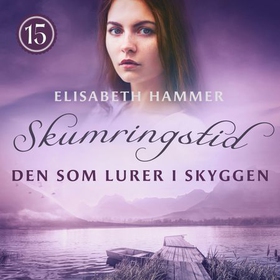 Den som lurer i skyggen (lydbok) av Elisabeth Hammer