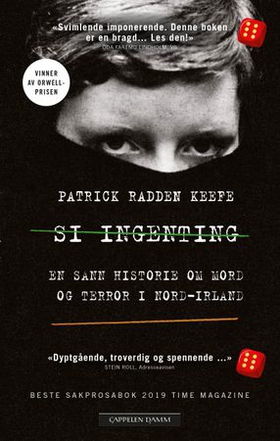 Si ingenting - en sann historie om mord og terror i Nord-Irland (ebok) av Patrick Radden Keefe