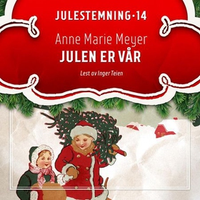 Julen er vår (lydbok) av Anne Marie Meyer