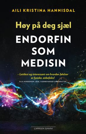 Høy på deg sjæl - endorfin som medisin (ebok) av Aili Hannisdal