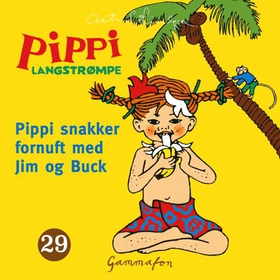 Pippi snakker fornuft med Jim og Buck (lydbok) av Astrid Lindgren