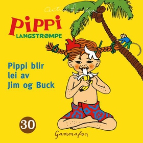 Pippi blir lei av Jim og Buck (lydbok) av Astrid Lindgren