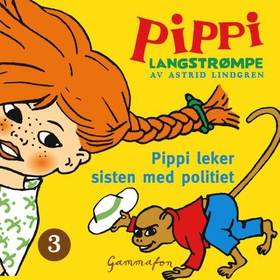 Pippi leker sisten med politiet (lydbok) av Astrid Lindgren