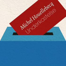 Underkastelse (lydbok) av Michel Houellebecq