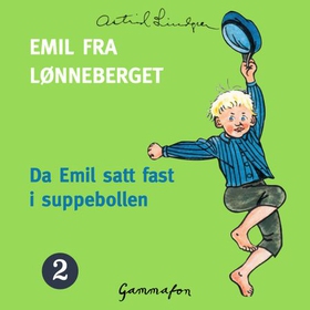 Da Emil satt fast i suppebollen (lydbok) av Astrid Lindgren
