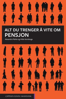 Alt du trenger å vite om pensjon (ebok) av Alexandra Plahte