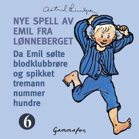 Da Emil sølte blodklubbrøre og spikket tremann nummer hundre (lydbok) av Astrid Lindgren