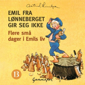 Flere små dager i Emils liv da han gjorde alle slags spell, men også noe bra (lydbok) av Astrid Lindgren