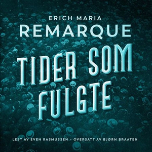Tider som fulgte (lydbok) av Erich Maria Rema