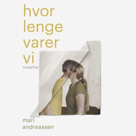 Hvor lenge varer vi (lydbok) av Mari Andreass