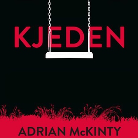 Kjeden (lydbok) av Adrian McKinty