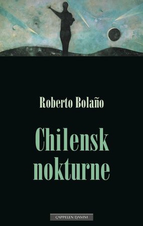 Chilensk nokturne (ebok) av Roberto Bolaño