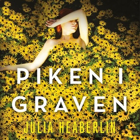 Piken i graven (lydbok) av Julia Heaberlin