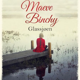 Glassjøen (lydbok) av Maeve Binchy