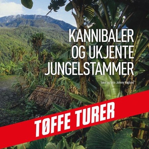 Kannibaler og ukjente jungelstammer (lydbok)
