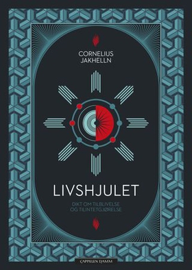 Livshjulet - dikt om tilblivelse og tilintetgjørelse (ebok) av Cornelius Jakhelln