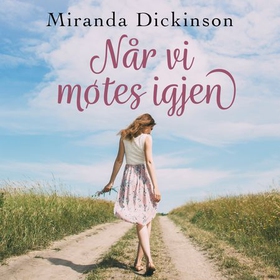 Når vi møtes igjen (lydbok) av Miranda Dickin