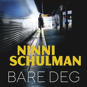 Bare deg (lydbok) av Ninni Schulman