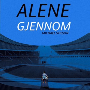 Alene gjennom (lydbok) av Michael Stilson