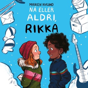 Nå eller aldri, Rikka (lydbok) av Maiken Nylu