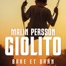 Bare et barn (lydbok) av Malin Persson Giolit