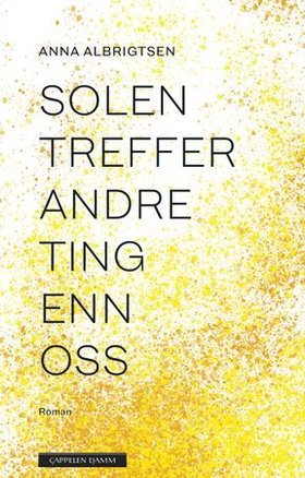 Solen treffer andre ting enn oss (ebok) av Anna Albrigtsen