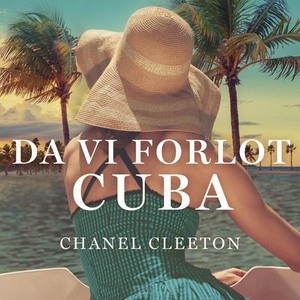 Da vi forlot Cuba (lydbok) av Chanel Cleeton