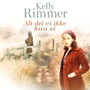 Alt det vi ikke kan si (lydbok) av Kelly Rimm