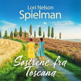 Søstrene fra Toscana (lydbok) av Lori Nelson Spielman