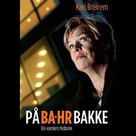 På BA-HR bakke - En varslers historie