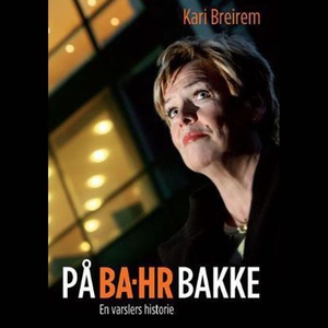 På BA-HR bakke - En varslers historie (lydbok
