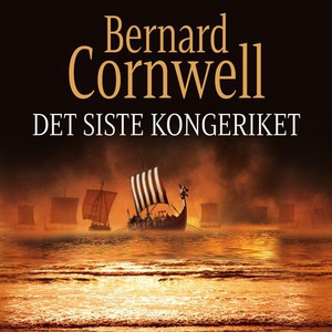 Det siste kongeriket (lydbok) av Bernard Corn