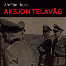 Aksjon Telavåg (lydbok) av Arnfinn Haga