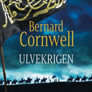 Ulvekrigen (lydbok) av Bernard Cornwell