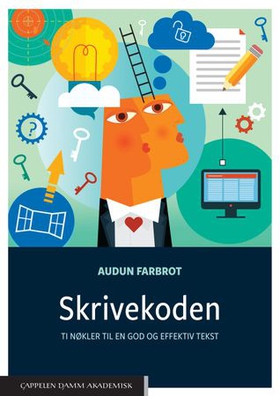 Skrivekoden - Ti nøkler til en god og effektiv tekst (ebok) av Audun Farbrot
