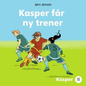 Kasper får ny trener (lydbok) av Jørn Jensen