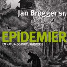 Epidemier - en natur- og kulturhistorie (lydbok) av Jan Brøgger