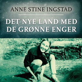 Det nye land med de grønne enger (lydbok) av Anne Stine Ingstad