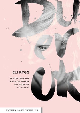 Du er ok - samtalebok for barn og voksne om følelser og aksept (ebok) av Eli Rygg