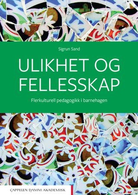 Ulikhet og fellesskap - flerkulturell pedagogikk i barnehagen (ebok) av Sigrun Sand