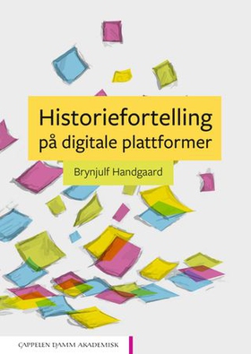 Historiefortelling på digitale plattformer (ebok) av Brynjulf Handgaard