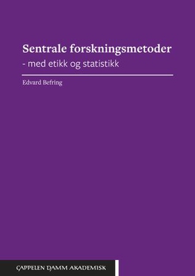 Sentrale forskningsmetoder - med etikk og statistikk (ebok) av Edvard Befring