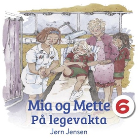 Mia og Mette på legevakten (lydbok) av Jørn Jensen