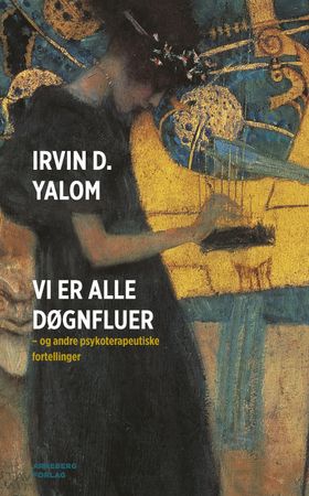Vi er alle døgnfluer - og andre psykoterapeutiske fortellinger (ebok) av Irvin D. Yalom