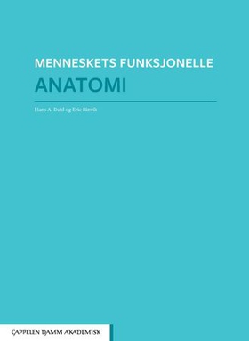 Menneskets funksjonelle anatomi - med hovedvekt på bevegelsesapparatet (ebok) av Hans Alfred Dahl