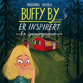 Buffy By er inspirert - en spenningsroman (lydbok) av Ingeborg Arvola