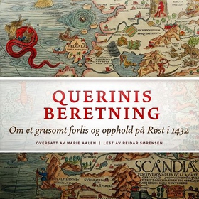 Querinis beretning - om et grusomt forlis og opphold på Røst i 1432 (lydbok) av Pietro Querini