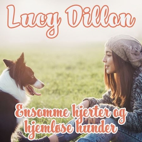 Ensomme hjerter og hjemløse hunder (lydbok) av Lucy Dillon
