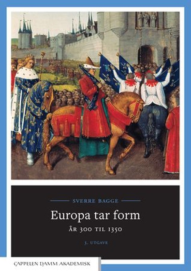 Europa tar form - år 300 til 1350 (ebok) av Sverre Bagge