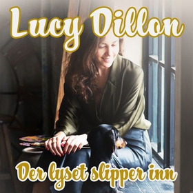 Der lyset slipper inn (lydbok) av Lucy Dill